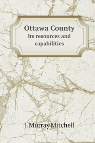 Cover of Ottawa County its resources and capabilities