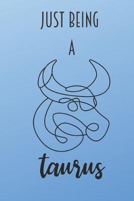 Book cover for Just Being A Taurus