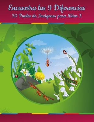 Cover of Encuentra las 9 Diferencias - 50 Puzles de Imágenes para Niños 3