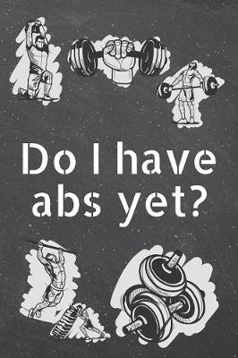 Book cover for Do I have abs yet?