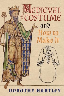 Book cover for Medieval Costume and How to Make It