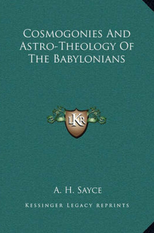 Cover of Cosmogonies and Astro-Theology of the Babylonians