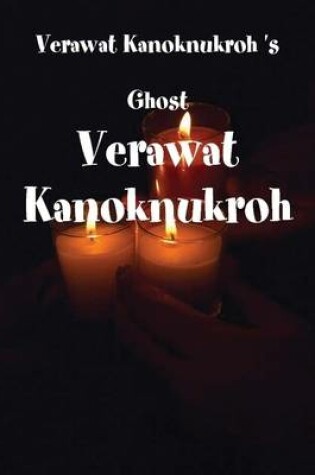 Cover of Verawat Kanoknukroh 's Ghost