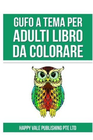 Cover of Gufo A Tema Per Adulti Libro Da Colorare