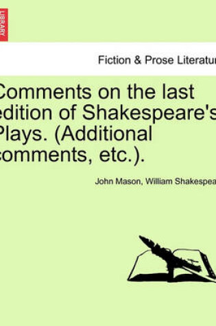Cover of Comments on the Last Edition of Shakespeare's Plays. (Additional Comments, Etc.).