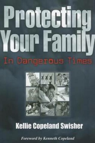 Cover of Protecting Your Family in Dangerous Times