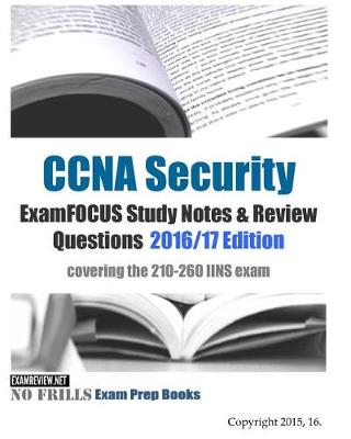 Book cover for CCNA Security ExamFOCUS Study Notes & Review Questions 2016/17 Edition