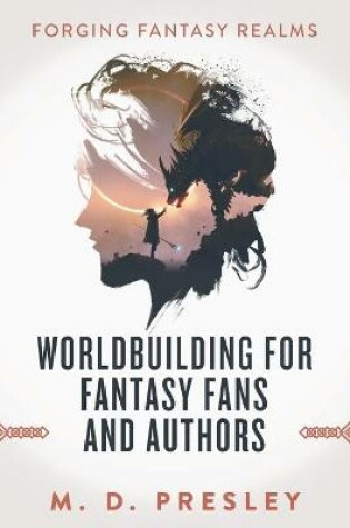 Cover of Worldbuilding For Fantasy Fans And Authors