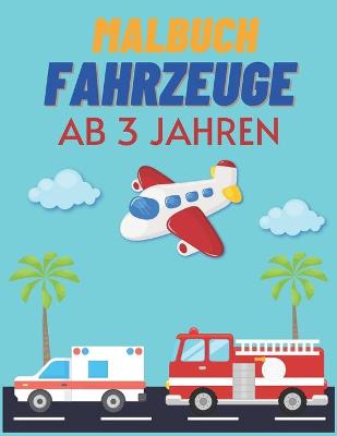 Book cover for Malbuch Fahrzeuge ab 3 Jahren