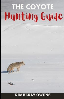 Book cover for The Coyote Hunting Guide