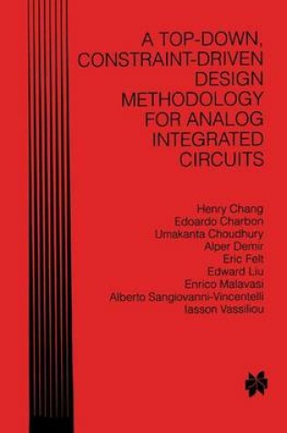 Cover of A Top-Down, Constraint-Driven Design Methodology for Analog Integrated Circuits
