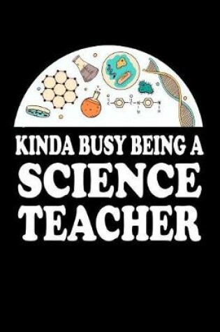 Cover of Kinda Busy Being A Science Teacher