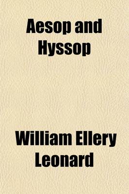 Book cover for Aesop and Hyssop; Being Fables Adapted and Original with the Morals Carefully Formulated