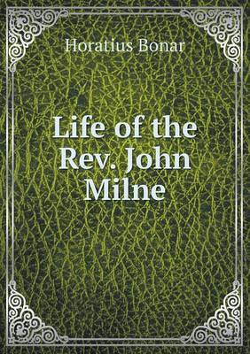 Book cover for Life of the Rev. John Milne