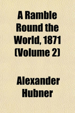 Cover of A Ramble Round the World, 1871 (Volume 2)