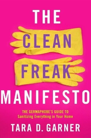 Cover of The Clean Freak Manifesto