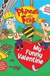 Book cover for Phineas and Ferb My Funny Valentine