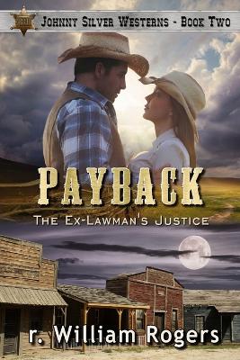 Book cover for Payback - Johnny Silver Westerns - Book 2