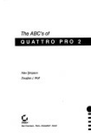 Cover of A. B. C.'s of Quattro Pro 2