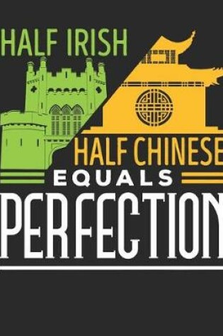 Cover of Half Irish Half Chinese Equals Perfection