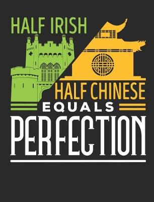 Book cover for Half Irish Half Chinese Equals Perfection