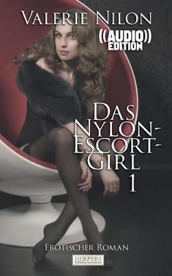 Book cover for Das Nylon-Escort-Girl - Erotischer Roman ((Audio))