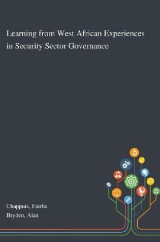 Cover of Learning From West African Experiences in Security Sector Governance