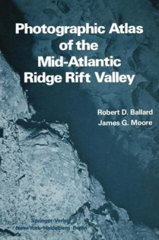 Cover of Photographic Atlas of the Mid-Atlantic Ridge Rift Valley