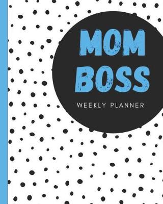 Book cover for Mom Boss Weekly Planner