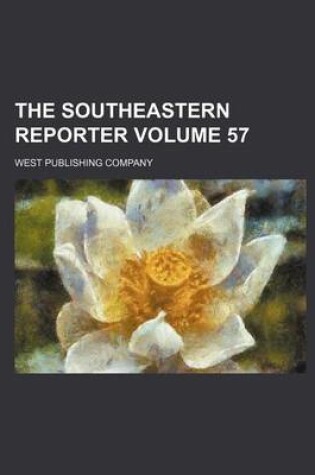 Cover of The Southeastern Reporter Volume 57