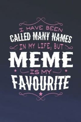 Cover of I Have Been Called Many Names In My Life, But Meme Is My Favorite