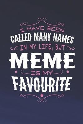 Book cover for I Have Been Called Many Names In My Life, But Meme Is My Favorite
