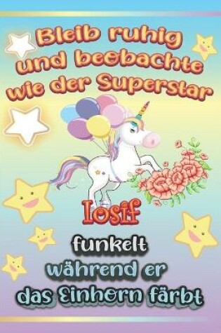 Cover of Bleib ruhig und beobachte wie Superstar Iosif funkelt während sie das Einhorn färbt