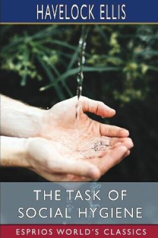 Cover of The Task of Social Hygiene (Esprios Classics)