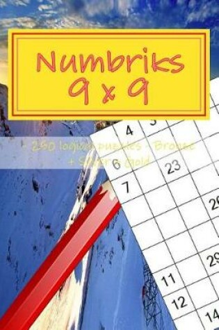 Cover of Numbriks 9 X 9 - 250 Logical Puzzles - Bronze + Silver + Gold
