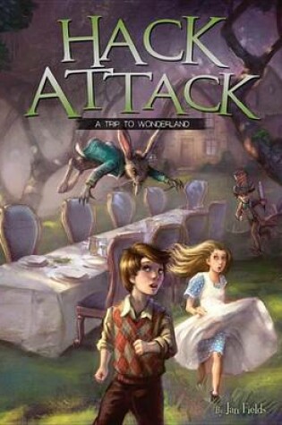 Cover of Hack Attack: A Trip to Wonderland Book 1