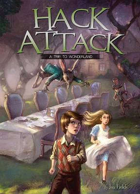 Cover of Hack Attack: A Trip to Wonderland Book 1