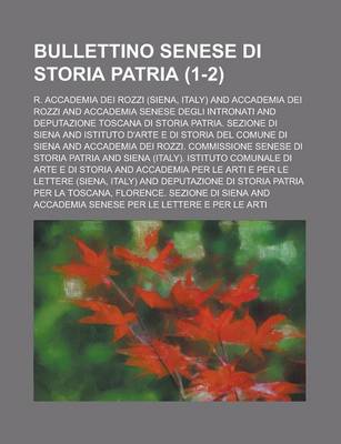 Book cover for Bullettino Senese Di Storia Patria (1-2)