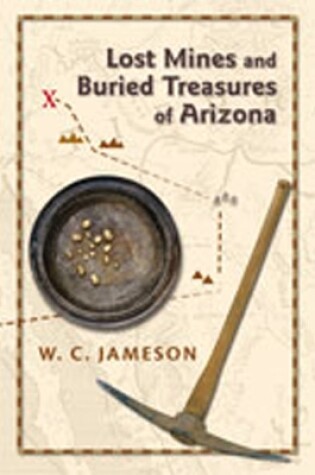 Cover of Lost Mines and Buried Treasures of Arizona
