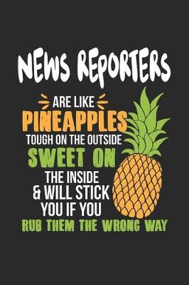 Book cover for News Reporters Are Like Pineapples. Tough On The Outside Sweet On The Inside