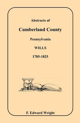 Book cover for Abstracts of Cumberland County, Pennsylvania Wills, 1785-1825