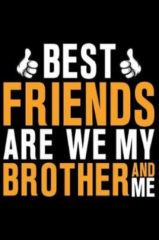 Cover of Best Friends Are We My Brother And Me
