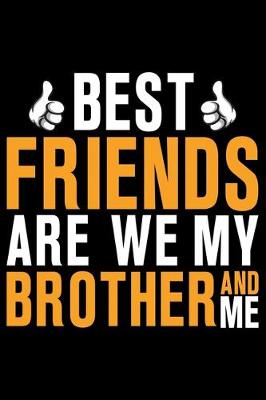 Book cover for Best Friends Are We My Brother And Me