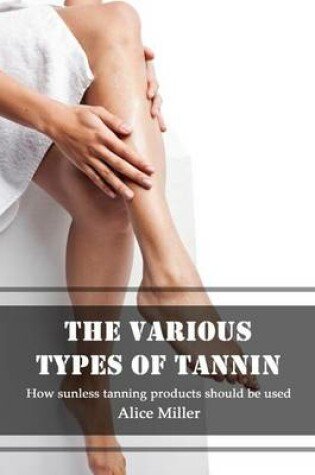 Cover of The Various Types of Tannin
