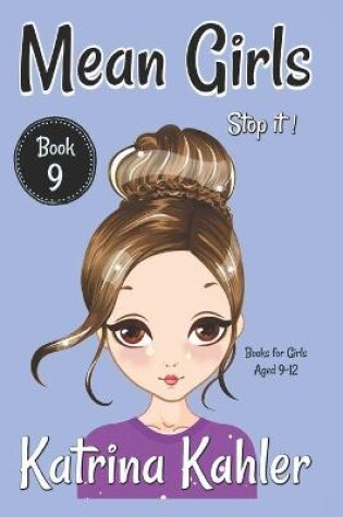 Cover of MEAN GIRLS - Book 9 - Stop It!