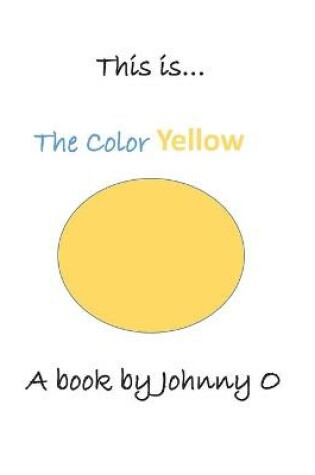 Cover of This is... The Color Yellow