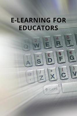 Book cover for E-Learning for Educators