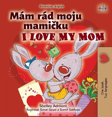 Book cover for I Love My Mom (Slovak English Bilingual Book for Kids)