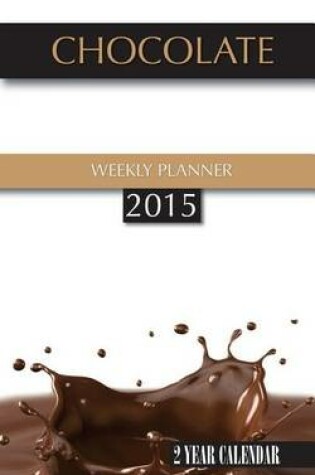 Cover of Chocolate Weekly Planner 2015