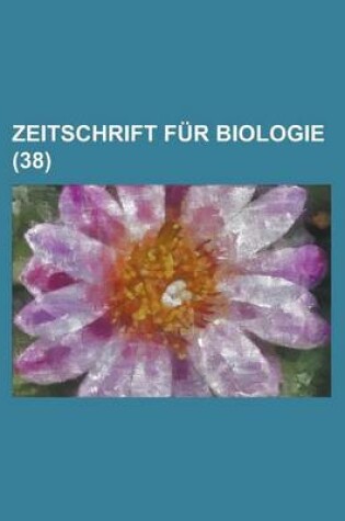 Cover of Zeitschrift Fur Biologie (38 )